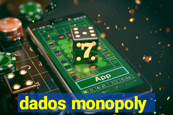 dados monopoly